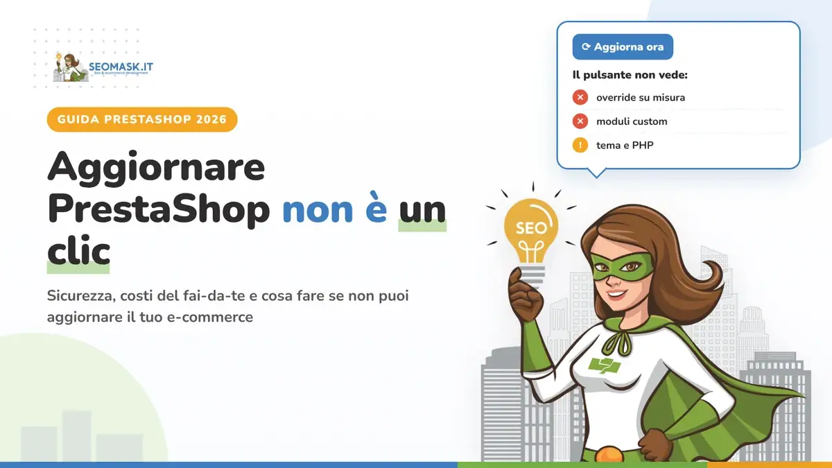 Aggiornare PrestaShop non è un clic: il pulsante di aggiornamento non vede override, moduli custom, tema e PHP – guida SeoMask